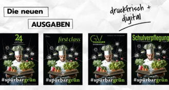 Die #spürbargrünen Ausgaben von 24 Stunden Gastlichkeit, first class, GVMANAGER und Schulverpflegung sind erschienen.