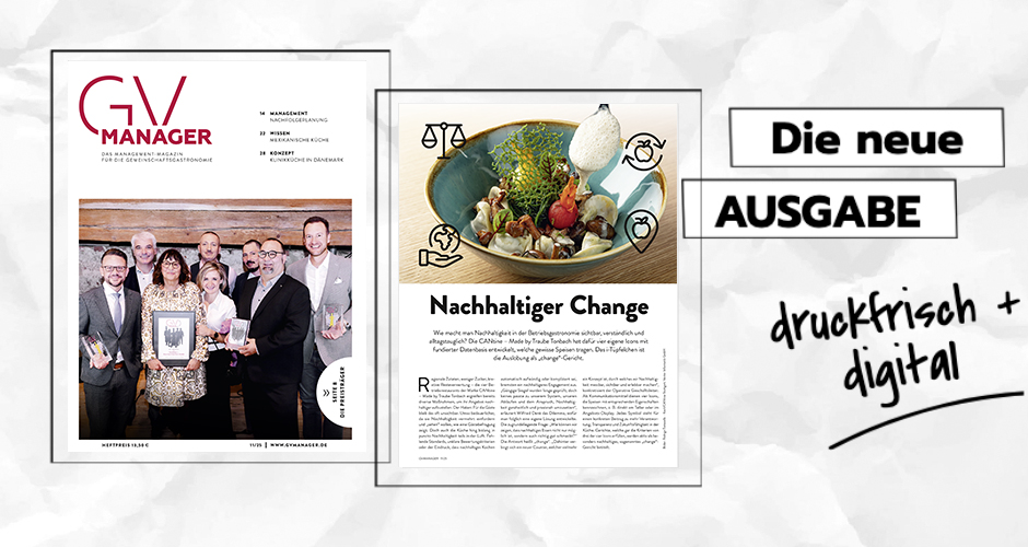 Preisgekrönte Manager und Teams, nachhaltige Konzepte, Mangelernährung und passierte Kost, mexikanische Küche uvm. sind Themen in GVMANAGER 11/2025.